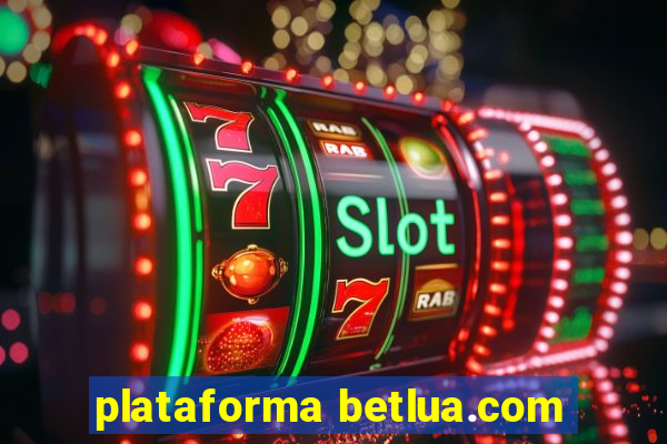 plataforma betlua.com